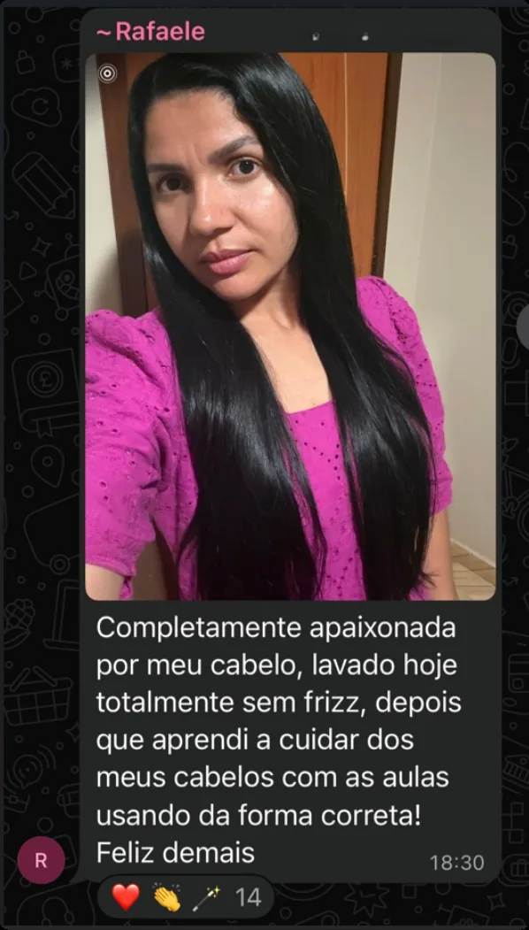 Conversa da Rafaele: foto do cabelo longo e liso, com o texto contando que está apaixonada pelo cabelo, lavado no mesmo dia e sem frizz nenhum, depois que aprendeu a cuidar dele com as aulas